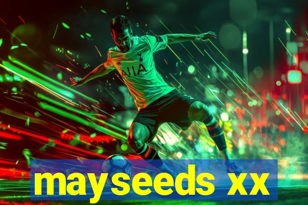 mayseeds xx